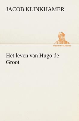 Het leven van Hugo de Groot [Dutch] 3849539970 Book Cover