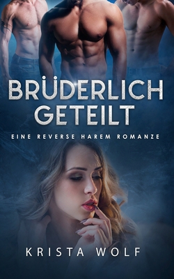 Brüderlich Geteilt: Eine Reverse Harem Romanze [German] B0CRZ3Y65Q Book Cover