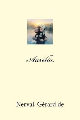Aurélia [French] 1973999218 Book Cover