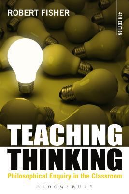 Teaching Thinking: Philosophical Enquiry in the... 1780936796 Book Cover