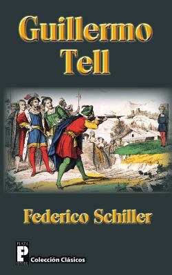 Guillermo Tell [Spanish] 1475030436 Book Cover