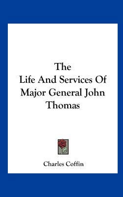 The Life and Services of Major General John Thomas 1161673806 Book Cover