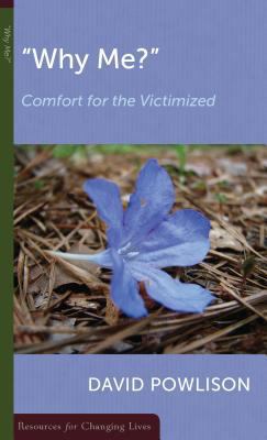 Why Me?: Comfort for the Victimized 0875526950 Book Cover