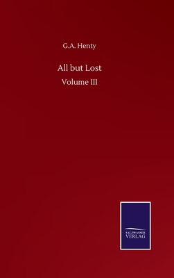 All but Lost: Volume III 3752507977 Book Cover
