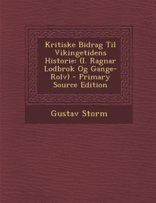 Kritiske Bidrag Til Vikingetidens Historie: (I.... [Norwegian] 1293031089 Book Cover