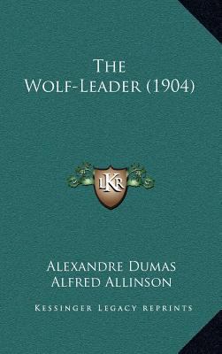 The Wolf-Leader (1904) 1164221035 Book Cover