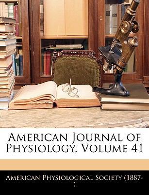 American Journal of Physiology, Volume 41 1143567439 Book Cover