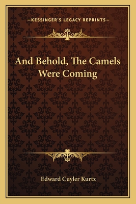 And Behold, The Camels Were Coming 1163147346 Book Cover