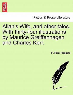 Allan's Wife, and Other Tales. with Thirty-Four... 1241238952 Book Cover