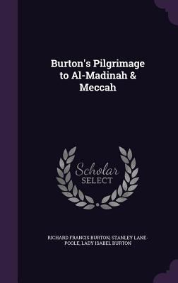 Burton's Pilgrimage to Al-Madinah & Meccah 1359913157 Book Cover