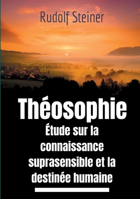 Théosophie, étude sur la connaissance suprasens... [French] 2322267457 Book Cover