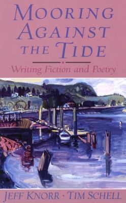 Mooring Against the Tide: Writing Fiction and P... 0130260118 Book Cover