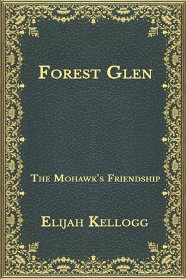 Forest Glen: The Mohawk's Friendship B08NF36BQM Book Cover