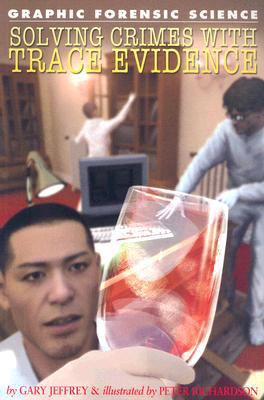 Solving Crimes with Trace Evidence 1404214321 Book Cover