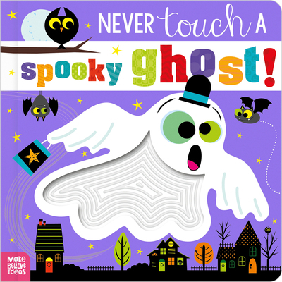 Never Touch a Spooky Ghost! 1836425457 Book Cover