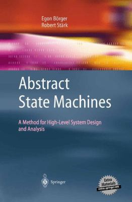 Abstract State Machines: A Method for High-Leve... 3540007024 Book Cover