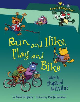 Run and Hike, Play and Bike: What Is Physical A... 1580135935 Book Cover