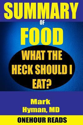 Paperback Summary of Food: What the Heck Should I Eat? by Mark Hyman Book