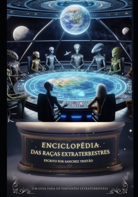Enciclopédia das Raças Extraterrestres: Um guia... [Portuguese] B0CWYLD4P6 Book Cover