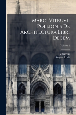 Marci Vitruvii Pollionis De Architectura Libri ... 102464040X Book Cover