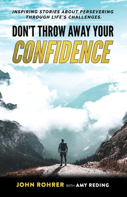 Don't Throw Away Your Confidence 1706447612 Book Cover