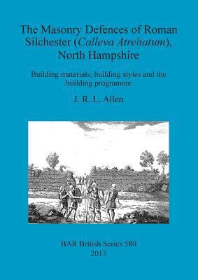 The Masonry Defences of Roman Silchester (Calle... 1407311107 Book Cover