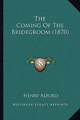 The Coming Of The Bridegroom (1870) 1165756331 Book Cover