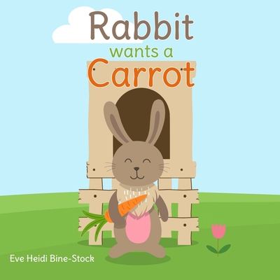 Rabbit Wants a Carrot B0BBQ6XJWV Book Cover