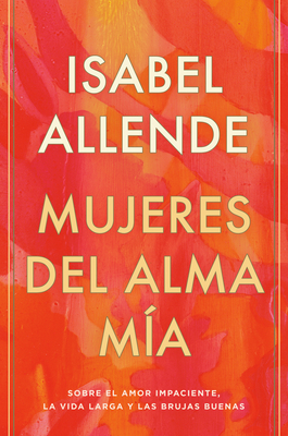 Mujeres del Alma Mía / The Soul of a Woman: Sob... [Spanish] 0593313747 Book Cover