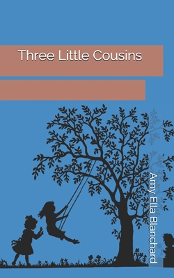 Three Little Cousins 1695116755 Book Cover