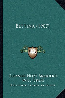 Bettina (1907) 1165339889 Book Cover