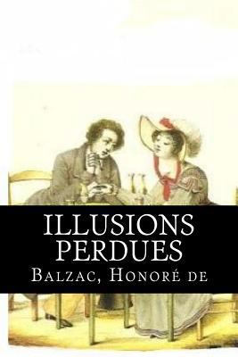 Illusions perdues [French] 1987517865 Book Cover