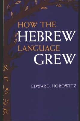 How the Hebrew Language Grew B0FYN57N96 Book Cover