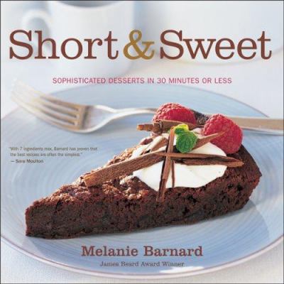 Short and Sweet: Sophisticated Desserts in 30 M... 0618872698 Book Cover