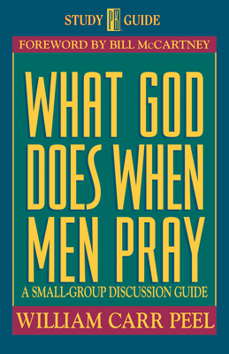 What God Does When Men Pray: A Small-Group Disc... 0891097295 Book Cover