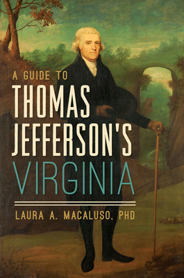 A Guide to Thomas Jefferson's Virginia 146713919X Book Cover