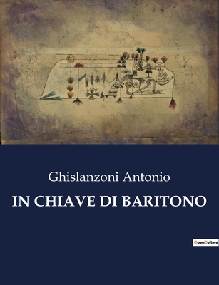 In Chiave Di Baritono [Italian] B0CFTH17NQ Book Cover