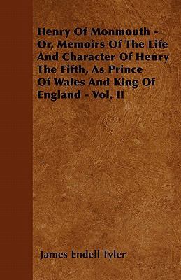 Henry of Monmouth - Or, Memoirs of the Life and... 1446063135 Book Cover