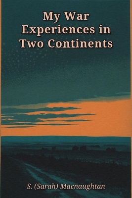 My War Experiences in Two Continents B0HHFK216F Book Cover