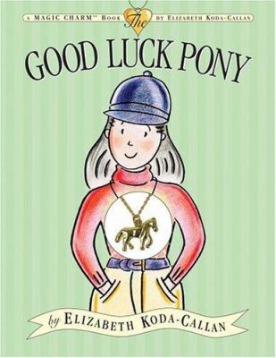 Good Luck Pony [With Charm Necklace] 0761138285 Book Cover