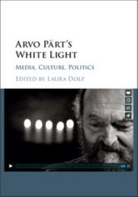 Arvo Pärt's White Light: Media, Culture, Politics 1107182891 Book Cover