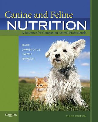 Canine and Feline Nutrition: A Resource for Com... B0095H040A Book Cover