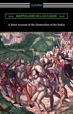 A Short Account of the Destruction of the Indies 1420963198 Book Cover