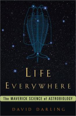 Life Everywhere: The Maverick Science of Astrob... 0465015638 Book Cover