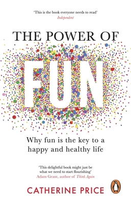 The Power of Fun: Why fun is the key to a happy... 1529176816 Book Cover