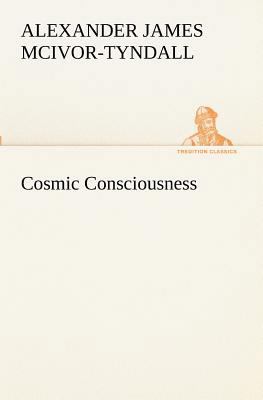 Cosmic Consciousness 3849190536 Book Cover