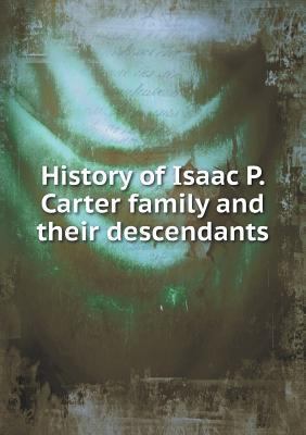 History of Isaac P. Carter family and their des... 5518813554 Book Cover