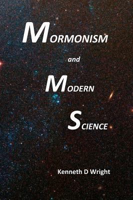 Mormonism and Modern Science 1478186240 Book Cover