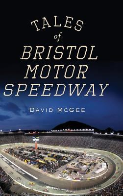 Tales of Bristol Motor Speedway 1540205460 Book Cover