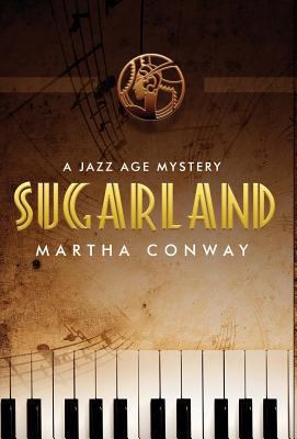 Sugarland: A Jazz Age Mystery 0991618556 Book Cover